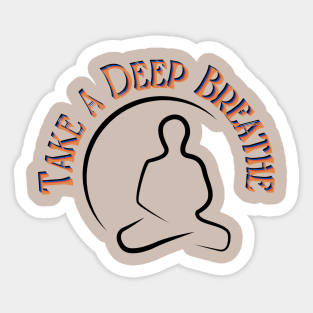 Take a deep breathe Sticker